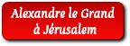 Alexandre le Grand à Jérusalem